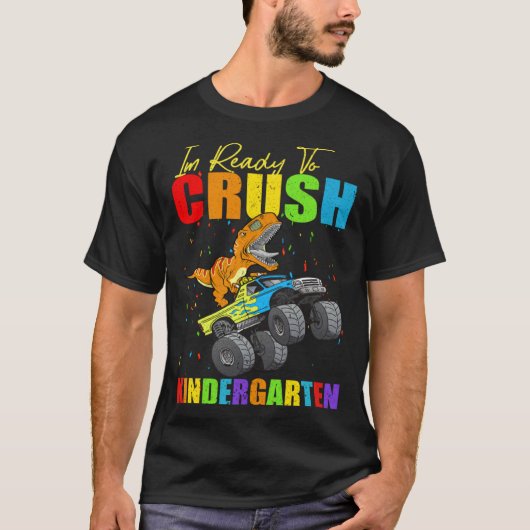 I m Ready To Crush Kindergarten Monster Truck Dino Tシャツ (正面)
