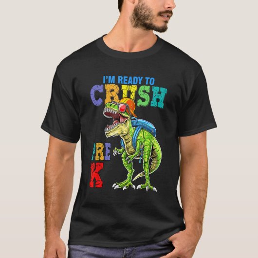 I m Ready To Crush Pre-K Dinosaurs Welcome Back To Tシャツ (正面)