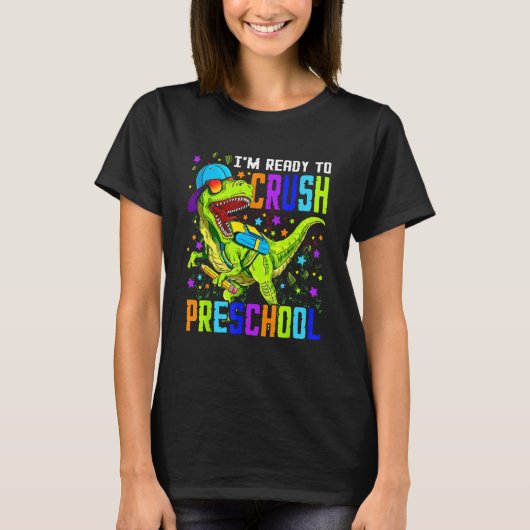 I m Ready to Crush Preschool Dinosaur 1st Day of S Tシャツ (正面)
