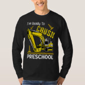 I m Ready To Crush Preschool Excavator Back To Sch Tシャツ (正面)