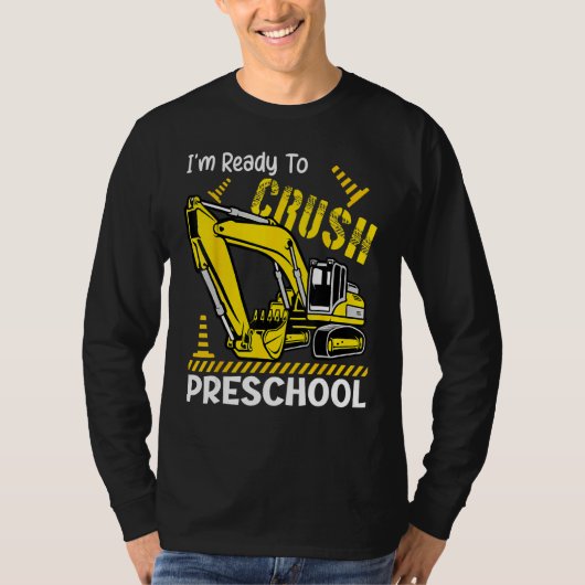 I m Ready To Crush Preschool Excavator Back To Sch Tシャツ (正面)