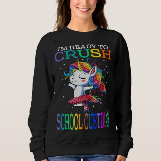 I m Ready To Crush SCHOOL CUSTODIAN Unicorn スウェットシャツ (正面)