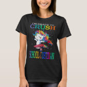 I m Ready To Crush SCHOOL CUSTODIAN Unicorn Tシャツ (正面)