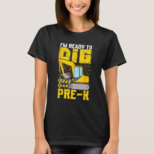 I m Ready To Dig Pre K Preschool Construction Back Tシャツ (正面)