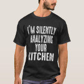 I M Silently Analyzing Your Kitchen Adults Couples Tシャツ (正面)