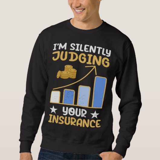 I m Silently Judging Your Insurance Actuary Data S スウェットシャツ (正面)