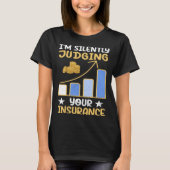 I m Silently Judging Your Insurance Actuary Data S Tシャツ (正面)