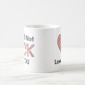 I’m Still Not Sick Of You Funny Sarcastic Scribble コーヒーマグカップ (中央)