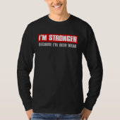 I M STRONGER BECAUSE I VE BEEN WEAK Motivating Hon Tシャツ (正面)