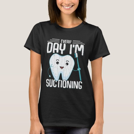 I m Suctioning  Dentist Dental Orthodontist Graphi Tシャツ (正面)