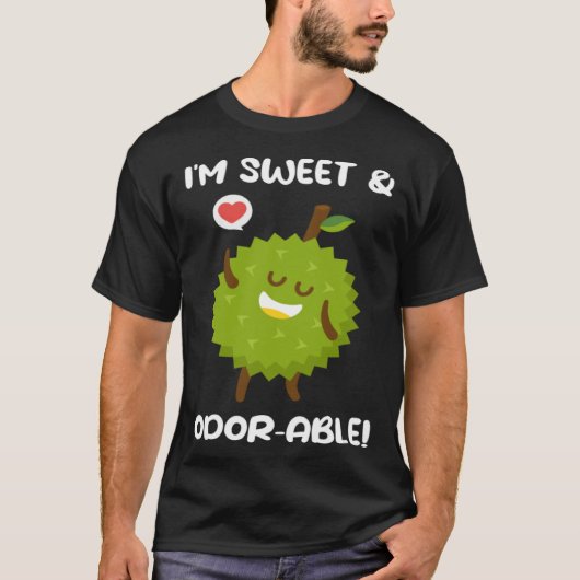 I m Sweet And Odorable Smelly Fruit Durian Tシャツ (正面)