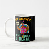 I’m Thankful I’m Not A Liberal Funny Thanksgiving  コーヒーマグカップ (左)