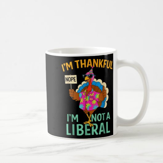 I’m Thankful I’m Not A Liberal Funny Thanksgiving  コーヒーマグカップ (右)