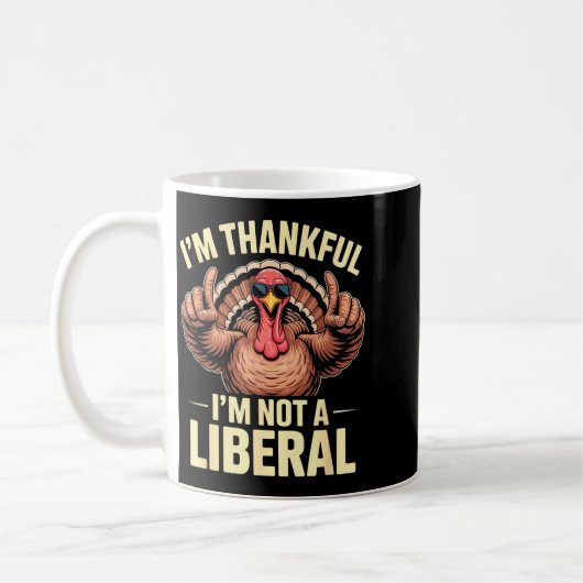 I’m Thankful I’m Not A Liberal Funny Thanksgiving コーヒーマグカップ (左)