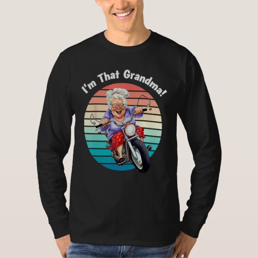 I m That Grandma Motorcycle Cool Fun 6 Tシャツ (正面)
