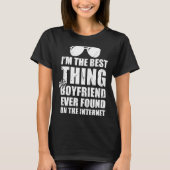 I m The Best Thing My Boyfriend Ever Found On The  Tシャツ (正面)
