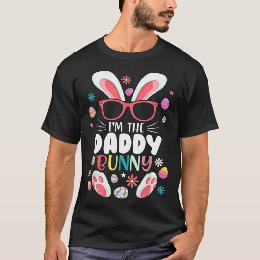 I m The Daddy Bunny Matching Family Happy Easter D Tシャツ (正面)