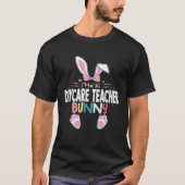 I m The Daycare Teacher Bunny Easter Day Rabbit Ma Tシャツ (正面)