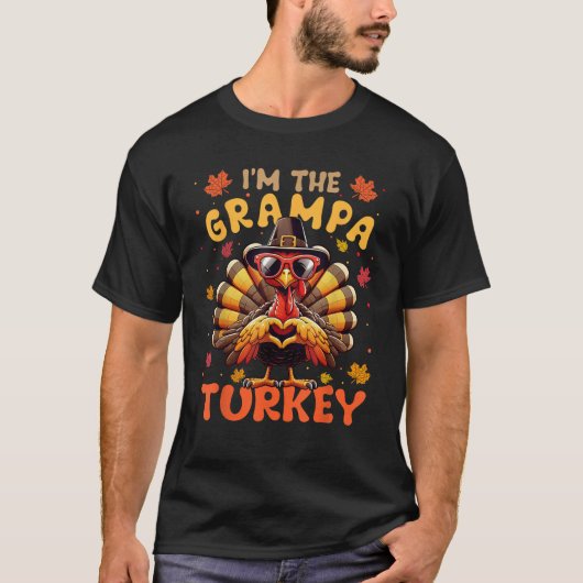 I m the Grampa Turkey Matching 2024 Family Thanksg Tシャツ (正面)