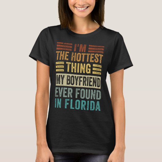 I m The Hottest Thing My Boyfriend Ever Found In F Tシャツ (正面)