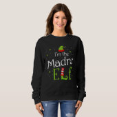 I m The Madre Elf Xmas Matching Christmas For Fami スウェットシャツ (正面フル)