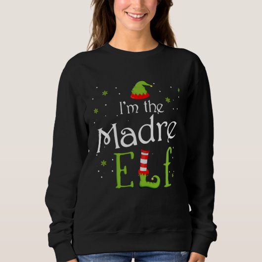 I m The Madre Elf Xmas Matching Christmas For Fami スウェットシャツ (正面)