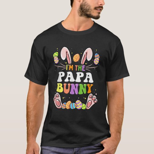I m The Papa Bunny Matching Family Easter Party  Tシャツ (正面)