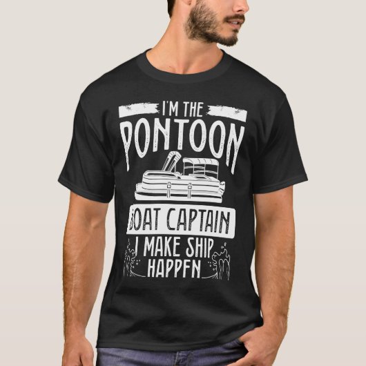 I´m The Pontoon Boat Captain I Make Ship Happen Ba Tシャツ (正面)