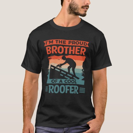 I m The Proud Brother Of A Cool Roofer Roofing Roo Tシャツ (正面)