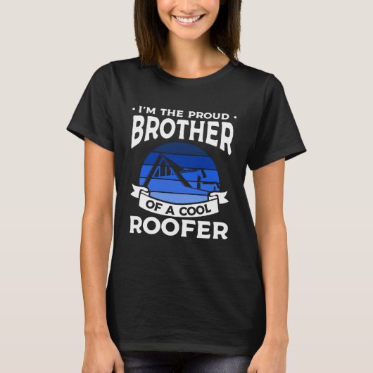 I m The Proud Brother Of A Cool Roofer Roofing Roo Tシャツ (正面)