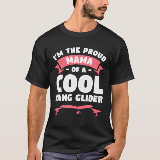 I m The Proud Mama Of A Cool Hang Glider Gliding G Tシャツ (正面)