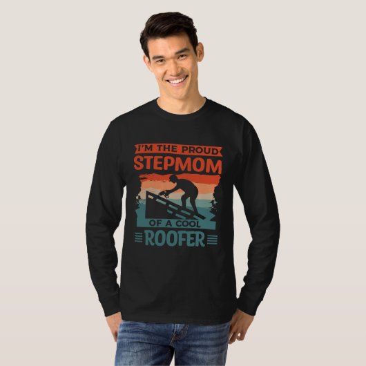 I m The Proud Stepmom Of A Cool Roofer Roofing Roo Tシャツ (正面フル)