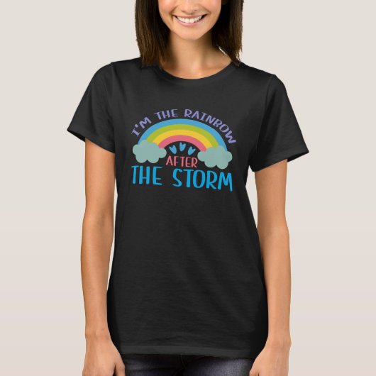 I m The Rainbow After The Storm Baby Shower Tシャツ (正面)