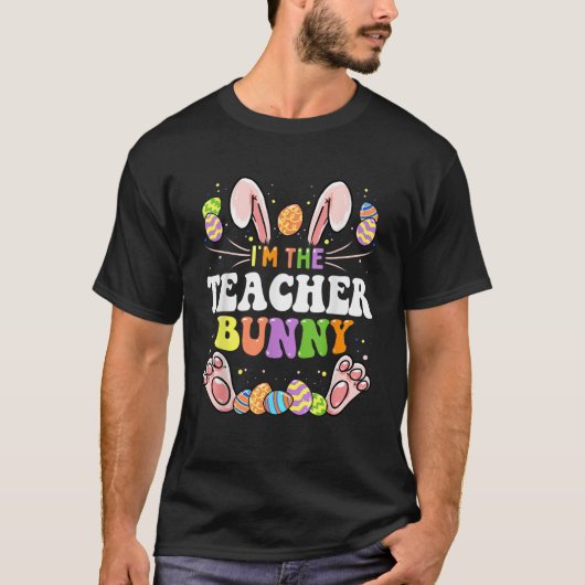 I m The Teacher Bunny Matching Family Easter Party Tシャツ (正面)