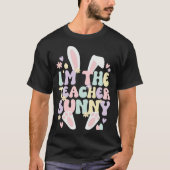I m The Teacher Easter Bunny Teaching Easter Day Tシャツ (正面)