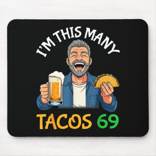 I’m This Many Tacos 69 Years Old Man Drinking Beer マウスパッド (正面)