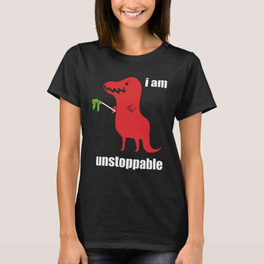 I m Unstoppable Rex Prehistoric Dinosaur Tシャツ (正面)
