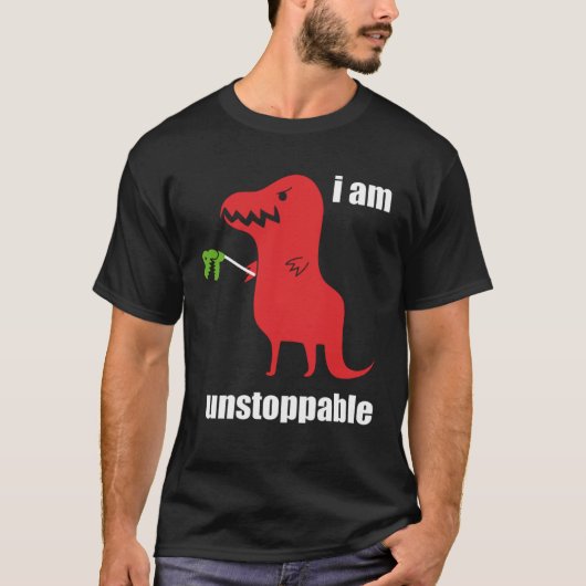 I m Unstoppable Rex Prehistoric Dinosaur Tシャツ (正面)