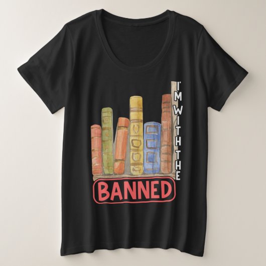 I m With The Banned Book Read Banned Books Present プラスサイズTシャツ (デザイン正面)