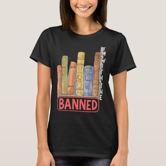 I m With The Banned Book Read Banned Books Present Tシャツ (正面)