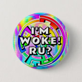 I"M WOKE! RU? (you may change the words) 缶バッジ (正面)