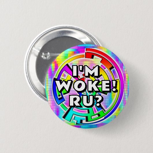 I"M WOKE! RU? (you may change the words) 缶バッジ (正面&裏面)