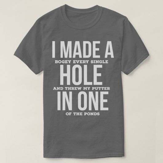 I Made A Hole In One Tシャツ (デザイン正面)