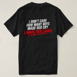 I Made Her Laugh T-shirt Tシャツ