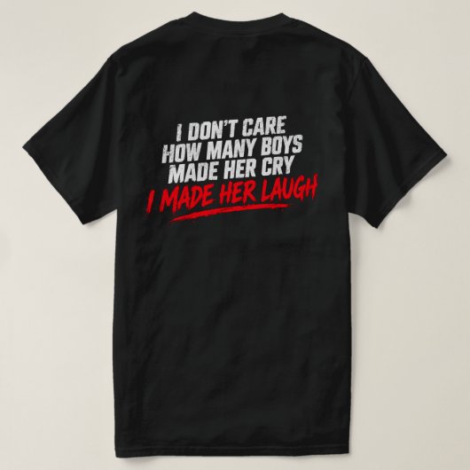 I Made Her Laugh T-shirt Tシャツ (デザイン裏面)