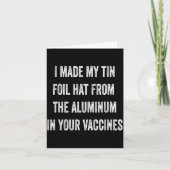 I Made My Tin Foil Hat From Aluminum In Your Vacci カード (正面)