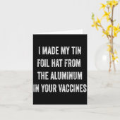 I Made My Tin Foil Hat From Aluminum In Your Vacci カード (黄色い花)