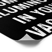 I Made My Tin Foil Hat From The Aluminum In Your V ポスター (角)