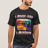 I Made You a Mixtape Retro Design Tシャツ (正面)