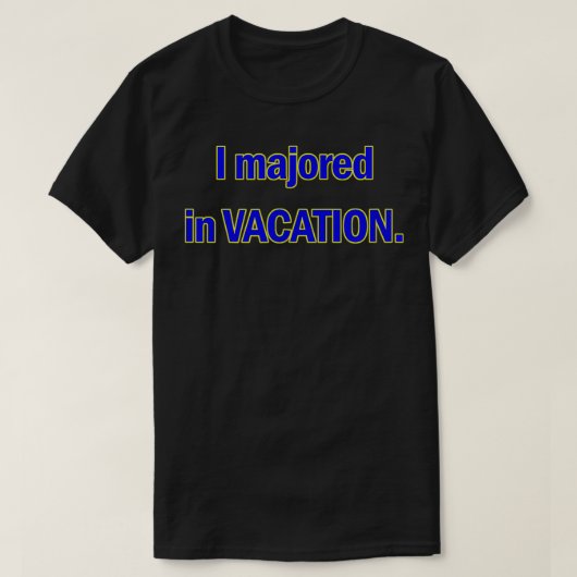 I majored in VACATION graphic shirt  Tシャツ (デザイン正面)